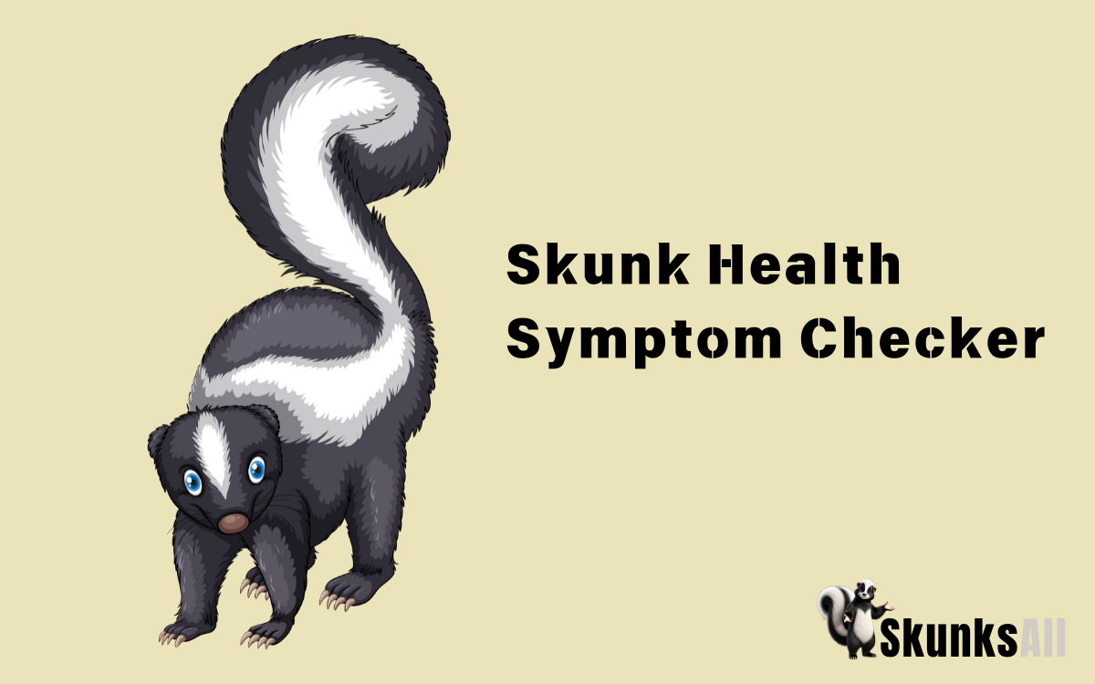 Skunk Health Symptom Checker